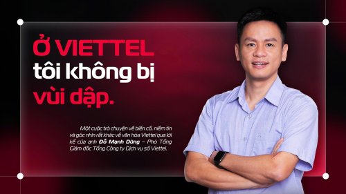 UAT - Ở Viettel tôi không bị vùi dập